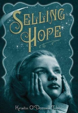 Selling Hope by Kristin O Tubb 9780312611224