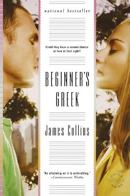 Beginner's Greek: A Novel by James Collins 9780316021562