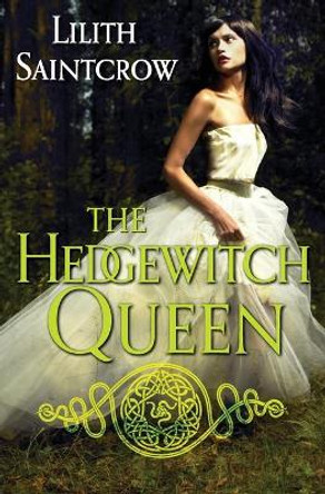 The Hedgewitch Queen by Lilith Saintcrow 9780316251617