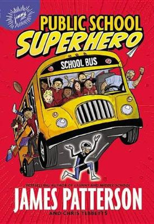 Public School Superhero by James Patterson 9780316265980