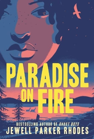 Paradise on Fire by Jewell Parker Rhodes 9780316493833