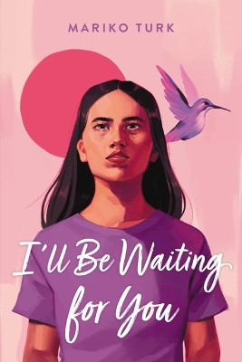 I'll Be Waiting for You by Mariko Turk 9780316703444