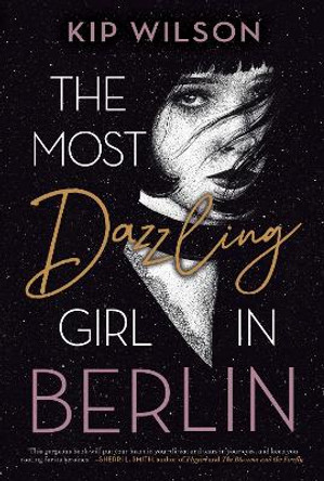 The Most Dazzling Girl in Berlin by Kip Wilson 9780358755326