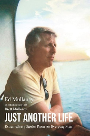 Just Another Life by Ed Mullaney 9780368891946