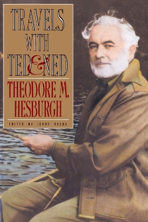 Travels with Ted & Ned by Theodore M Hesburgh 9780385511261