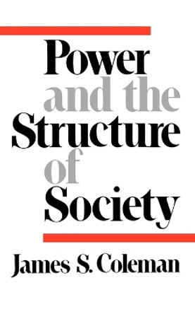 Power and the Structure of Society by James S. Coleman 9780393093278