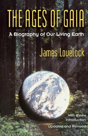 The Ages of Gaia: A Biography of Our Living Earth by James Lovelock 9780393312393