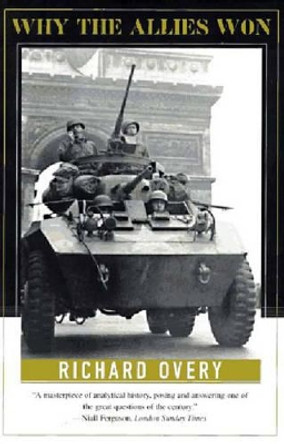 Why the Allies Won by Professor of History Richard Overy 9780393316193 Why the Allies Won by Professor of History Richard Overy 9780393316193