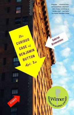 The Curious Case of Benjamin Button, Apt. 3W: Fiction by Gabriel Brownstein 9780393324785