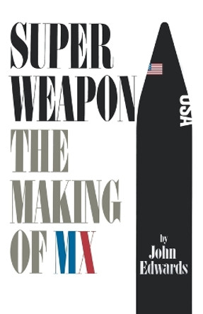 Superweapon: The Making of MX by John Edwards 9780393335668