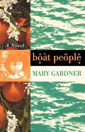 Boat People: A Novel by Mary Gardner 9780393337365