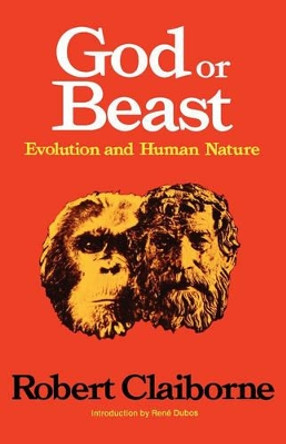 God or Beast: Evolution and Human Nature by Robert Claiborne 9780393337488