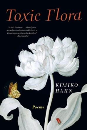 Toxic Flora: Poems by Kimiko Hahn 9780393341140
