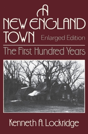 A New England Town: The First Hundred Years by Kenneth A. Lockridge 9780393954593