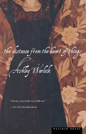 Distance from the Heart of Things by Ashley Warlick 9780395860311