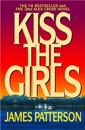 Kiss the Girls by James Patterson 9780446677387