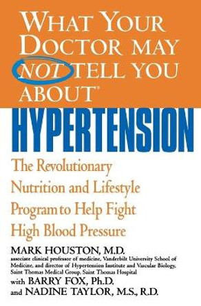 What Your Dr...Hypertension by Mark C. Houston 9780446690843