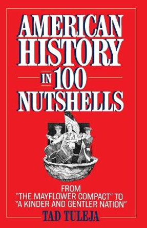 American History In 100 Nutshells by Thaddeus F. Tuleja 9780449903469