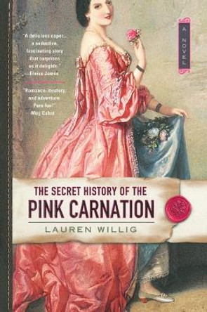 The Secret History Of The Pink Carnation by Lauren Willig 9780451217424