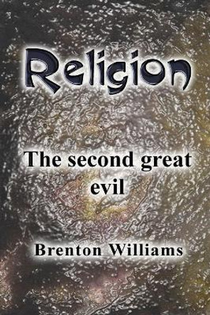 Religion: The second great evil by Stephan Jurczenko 9780473441944