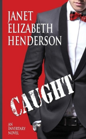 Caught: Romantic Comedy by Janet Elizabeth Henderson 9780473461355