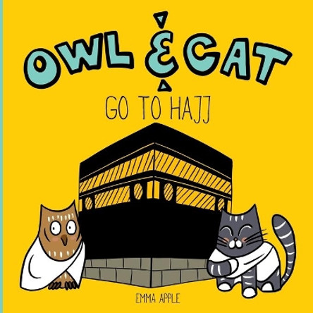 Owl & Cat Go To Hajj by Emma Apple 9780473488697