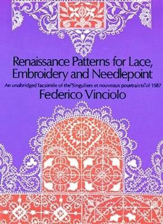 Renaissance Patterns for Lace and Embroidery by Federico Vinciolo 9780486224381