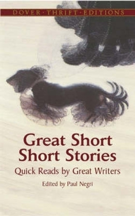 Great Short Short Stories: Quick Reads by Great Writers by Paul Negri 9780486440989