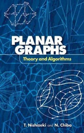 Planar Graphs: Theory and Algorithms by T. Nishizeki 9780486466712