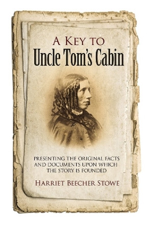 Key to Uncle Tom's Cabin by Harriet Beecher Stowe 9780486794822