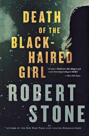 Death of the Black-Haired Girl by Robert Stone 9780544227798