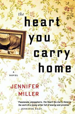 The Heart You Carry Home by Jennifer Miller 9780544300552