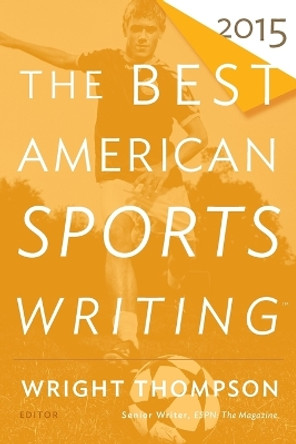 The Best American Sports Writing by Wright Thompson 9780544340053