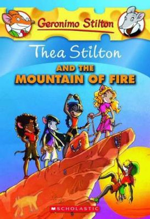 Thea Stilton: #2 Thea Stilton and the Mountain of Fire by Thea Stilton 9780545150606