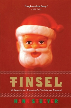 Tinsel: A Search for America's Christmas Present by Hank Stuever 9780547394565