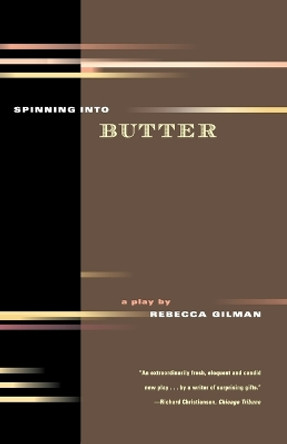 Spinning Into Butter: A Play by Rebecca Gilman 9780571199846