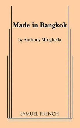 Made in Bangkok by Anthony Minghella 9780573691614