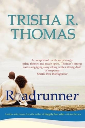 Roadrunner by Trisha R Thomas 9780578010458