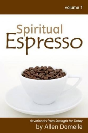 Spiritual Espresso Vol 1 by Allen Domelle 9780578037257