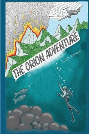 The Orion Adventure by Emily Benson 9780578314716