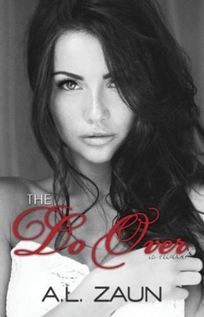The Do Over by A L Zaun 9780578124117
