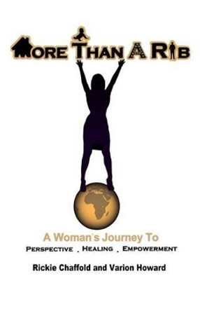 More Than A Rib: A Woman's Inspiration for Perspective. Healing. Empowerment by Varion &quot;se7en&quot; Howard 9780578125978