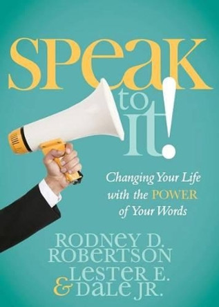 Speak to It! by Rodney D Robertson 9780578136479