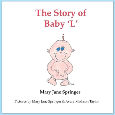 The Story of Baby 'L': Baby L by Mary Jane Springer 9780578224435