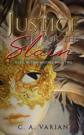 Justice for the Slain by C A Varian 9780578354408