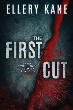 The First Cut by Ellery a Kane 9780578401331