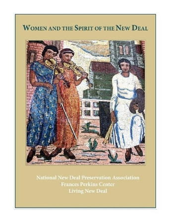 Women and the Spirit of the New Deal by Nat'l New Deal Preservation Assn 9780578437071