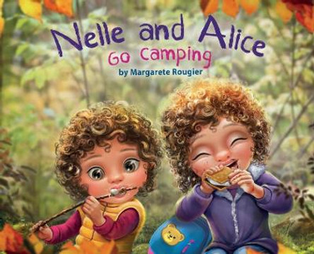 Nelle and Alice: Go Camping by Margarete Rougier 9780578451312