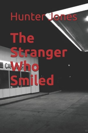 The Stranger Who Smiled by Hunter Jones 9780578467849