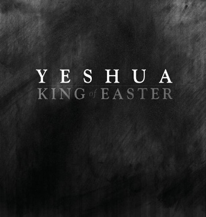 YESHUA KING of EASTER by Jay Risner 9780578501598